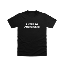 Pitch Black I Need To Phone Gene Quote Black T Shirt