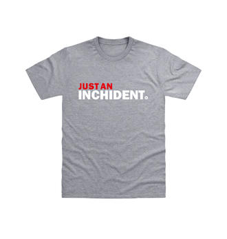 Ringspun Sport Grey Just An Inchident T Shirt