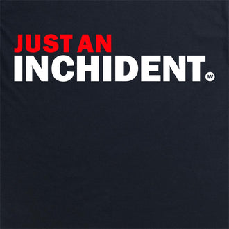 Just An Inchident Fitted T Shirt